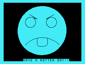 Have a rotten day!